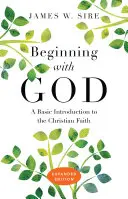 Începând cu Dumnezeu: O introducere de bază în credința creștină - Beginning with God: A Basic Introduction to the Christian Faith