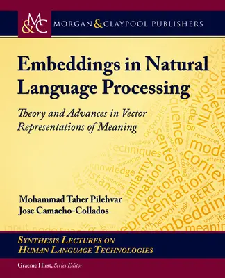 Embeddings in Natural Language Processing: Teorie și progrese în reprezentările vectoriale ale sensului - Embeddings in Natural Language Processing: Theory and Advances in Vector Representations of Meaning