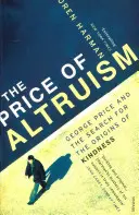 Price Of Altruism - George Price și căutarea originilor bunătății - Price Of Altruism - George Price and the Search for the Origins of Kindness