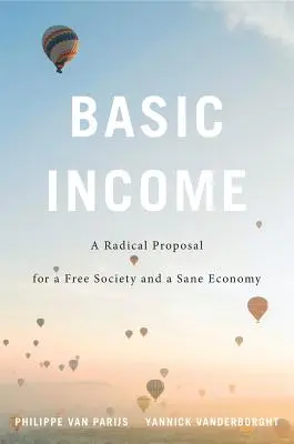 Venitul de bază: O propunere radicală pentru o societate liberă și o economie sănătoasă - Basic Income: A Radical Proposal for a Free Society and a Sane Economy