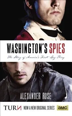 Spionii lui Washington: Povestea primului cerc de spioni al Americii - Washington's Spies: The Story of America's First Spy Ring