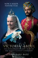 Victoria și Abdul (Film tie-in) - Extraordinara poveste adevărată a celei mai apropiate confidente a reginei - Victoria and Abdul (film tie-in) - The Extraordinary True Story of the Queen's Closest Confidant