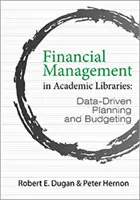 Managementul financiar în bibliotecile academice - Planificare și bugetare bazate pe date - Financial Management in Academic Libraries - Data-Driven Planning and Budgeting