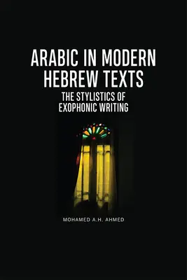 Limba arabă în textele ebraice moderne: Stilistica scrierii exofone - Arabic in Modern Hebrew Texts: The Stylistics of Exophonic Writing