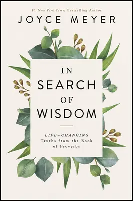 În căutarea înțelepciunii: Adevăruri care schimbă viața în Cartea Proverbelor - In Search of Wisdom: Life-Changing Truths in the Book of Proverbs