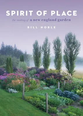 Spiritul locului: Crearea unei grădini în Noua Anglie - Spirit of Place: The Making of a New England Garden