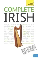 Complete Irish Beginner to Intermediate Book and Audio Course - Învață să citești, să scrii, să vorbești și să înțelegi o limbă nouă cu Teach Yourself - Complete Irish Beginner to Intermediate Book and Audio Course - Learn to read, write, speak and understand a new language with Teach Yourself