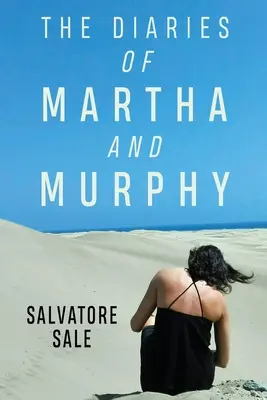 The Diaries of Martha and Murphy (Jurnalele Marthei și ale lui Murphy) - The Diaries of Martha and Murphy