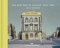 East End în culori 1960-1980 - The East End in Colour 1960-1980
