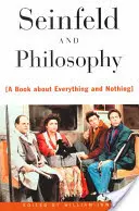 Seinfeld și filosofia: O carte despre totul și nimic - Seinfeld and Philosophy: A Book about Everything and Nothing