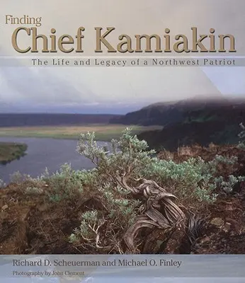 Găsirea șefului Kamiakin: Viața și moștenirea unui patriot din Nord-Vest - Finding Chief Kamiakin: The Life and Legacy of a Northwest Patriot