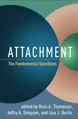 Atașamentul: Întrebări fundamentale - Attachment: The Fundamental Questions