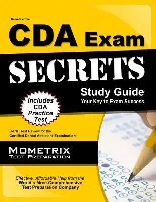 Secretele ghidului de studiu al examenului CDA: DANB Test Review for the Certified Dental Assistant Examination - Secrets of the CDA Exam Study Guide: DANB Test Review for the Certified Dental Assistant Examination