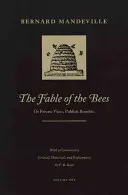 The Fable of the Bees: Or Private Vices, Publick Benefits