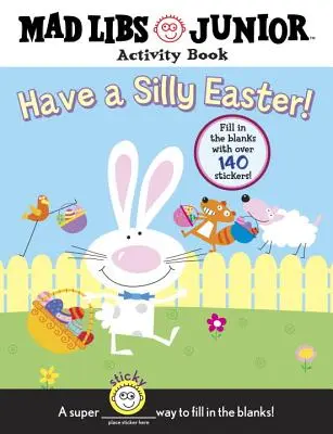 Have a Silly Easter! Cartea de activități Mad Libs Junior [Cu 140 de exemple de umplere a spațiilor goale] - Have a Silly Easter!: Mad Libs Junior Activity Book [With 140 Fill in the Blanks]