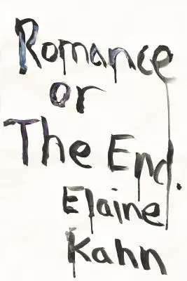 Romantismul sau sfârșitul: Poezii - Romance or the End: Poems