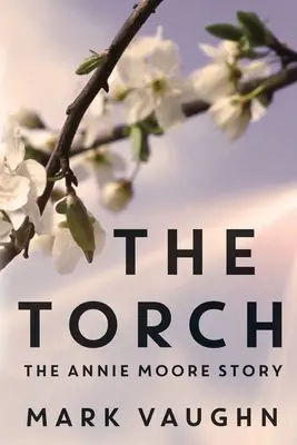 Torța: Povestea lui Annie Moore - The Torch: The Annie Moore Story