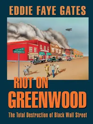 Revoltă pe Greenwood: Distrugerea totală a Black Wall Street - Riot on Greenwood: The Total Destruction of Black Wall Street
