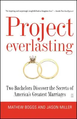 Proiectul Everlasting: Doi burlaci descoperă secretele celor mai bune căsnicii din America - Project Everlasting: Two Bachelors Discover the Secrets of America's Greatest Marriages