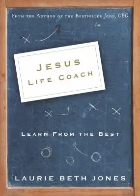 Isus, antrenor de viață: Învață de la cei mai buni - Jesus, Life Coach: Learn from the Best