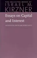 Eseuri privind capitalul și dobânda: O perspectivă austriacă - Essays on Capital and Interest: An Austrian Perspective