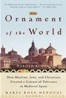 Ornamentul lumii: Cum au creat musulmanii, evreii și creștinii o cultură a toleranței în Spania medievală - The Ornament of the World: How Muslims, Jews, and Christians Created a Culture of Tolerance in Medieval Spain
