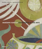 Marsden Hartley: Aventurier în artă - Marsden Hartley: Adventurer in the Arts