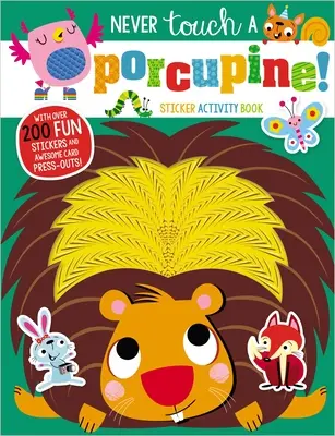 Nu atinge niciodată un porc spinos Carte de activități cu autocolante - Never Touch a Porcupine Sticker Activity Book