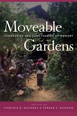 Grădini mobile: Itinerarii și sanctuare ale memoriei - Moveable Gardens: Itineraries and Sanctuaries of Memory