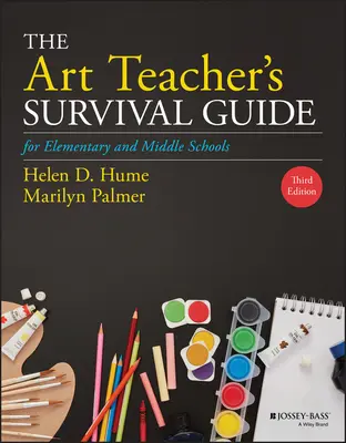 Ghidul de supraviețuire al profesorului de artă pentru școlile primare și gimnaziale - The Art Teacher's Survival Guide for Elementary and Middle Schools