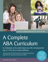Un curriculum ABA complet pentru persoanele din spectrul autismului cu o vârstă de dezvoltare de la 7 ani până la vârsta adultă tânără: A Step-By-Step Treatment M - A Complete ABA Curriculum for Individuals on the Autism Spectrum with a Developmental Age of 7 Years Up to Young Adulthood: A Step-By-Step Treatment M