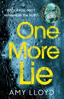 One More Lie - Acest thriller psihologic înfricoșător vă va cuceri de la prima pagină - One More Lie - This chilling psychological thriller will hook you from page one