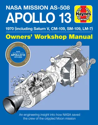 Misiunea NASA As-508 Manualul de atelier al proprietarilor Apollo 13: 1970 (inclusiv Saturn V, CM-109, Sm-109, LM-7) - O perspectivă inginerească asupra modului în care NASA a salvat - NASA Mission As-508 Apollo 13 Owners' Workshop Manual: 1970 (Including Saturn V, CM-109, Sm-109, LM-7) - An Engineering Insight Into How NASA Saved th