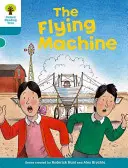 Oxford Reading Tree: Nivelul 9: Mai multe povești A: Mașina de zburat - Oxford Reading Tree: Level 9: More Stories A: The Flying Machine