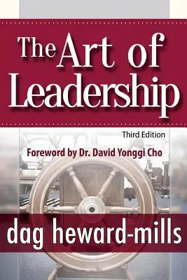 Arta de a conduce - Ediția a 3-a - The Art of Leadership - 3rd Edition