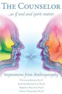 Consilierul ... ca și cum sufletul și spiritul ar conta: Inspirații din antroposofie - The Counselor . . . as If Soul and Spirit Matter: Inspirations from Anthroposophy