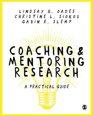 Coaching and Mentoring Research: Un ghid practic - Coaching and Mentoring Research: A Practical Guide
