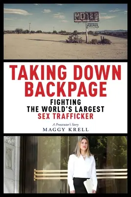 Taking Down Backpage: Lupta împotriva celui mai mare traficant de sex din lume - Taking Down Backpage: Fighting the World's Largest Sex Trafficker