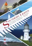 Southern Lights: Contribuția scoțiană la farurile din Noua Zeelandă - Southern Lights: The Scottish Contribution to New Zealand's Lighthouses