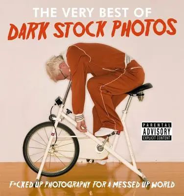 Fotografii de arhivă întunecate: Fotografii de rahat pentru o lume de rahat - Dark Stock Photos: F*cked up photography for a messed up world