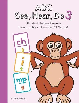 ABC See, Hear, Do Nivelul 4: Învățați să citiți sunete finale combinate - ABC See, Hear, Do Level 4: Learn to Read Blended Ending Sounds
