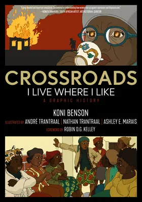 Crossroads: I Live Where I Like: O istorie grafică - Crossroads: I Live Where I Like: A Graphic History
