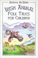 Povești populare irlandeze cu animale pentru copii - Irish Animal Folk Tales for Children