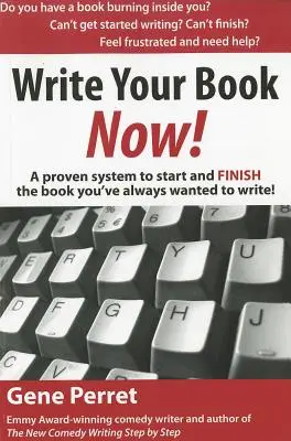Scrie-ți cartea acum: A Proven System to Start and Finish the Book You've Always Wanted to Write! - Write Your Book Now: A Proven System to Start and Finish the Book You've Always Wanted to Write!