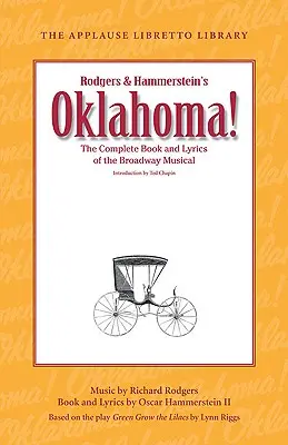 Oklahoma! Cartea și versurile complete ale musicalului de pe Broadway - Oklahoma!: The Complete Book and Lyrics of the Broadway Musical