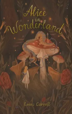 Aventurile lui Alice în Țara Minunilor: Inclusiv Through the Looking Glass - Alice's Adventures in Wonderland: Including Through the Looking Glass
