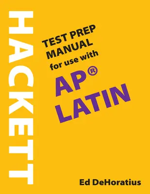 Hackett Test Prep Manual pentru utilizarea cu AP (R) latină - Hackett Test Prep Manual for Use with AP (R) Latin