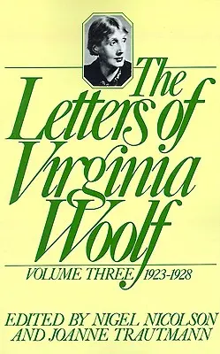Scrisorile Virginiei Woolf: Volumul III: 1923-1928 - The Letters of Virginia Woolf: Volume III: 1923-1928