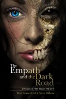 Empaticul și drumul întunecat: Luptele care învață darul - The Empath and the Dark Road: Struggles That Teach the Gift