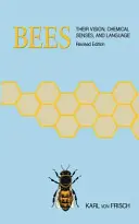 Albinele: Viziunea, simțurile chimice și limbajul lor - Bees: Their Vision, Chemical Senses, and Language